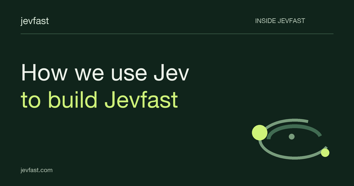 Dark card for How we use Jev to build Jevfast, with an open green orbit